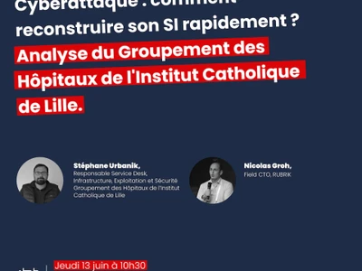 webinaire-dsih-jeudi-1306-cyberattaque-comment-reconstruire-son-si-rapidement-analyse-du-groupement-des-hopitaux-de-linstitut-catholique-de-lille