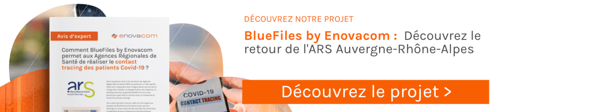 Illustration Comment BlueFiles by Enovacom permet aux Agences Régionales de Santé de réaliser le contact tracing des patients covid-19 ?