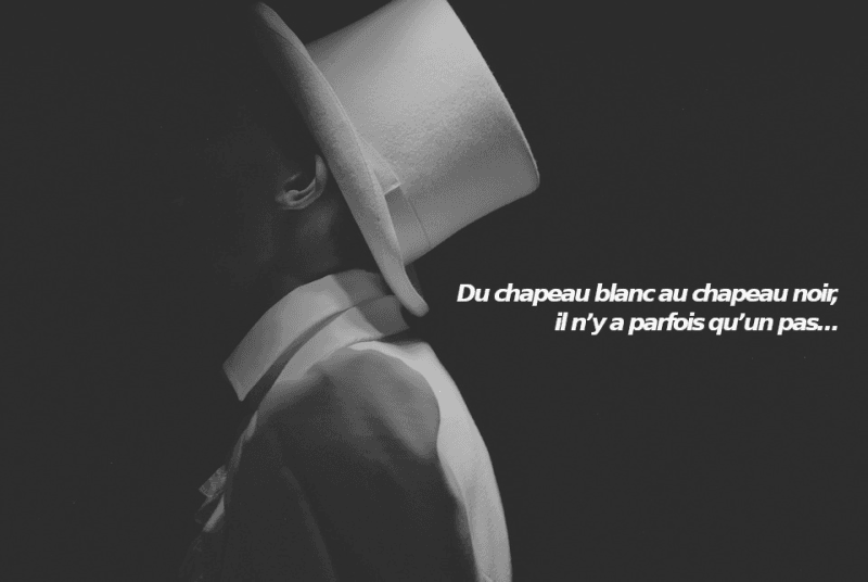 Illustration Du chapeau blanc au chapeau noir, il n’y a parfois qu’un pas…