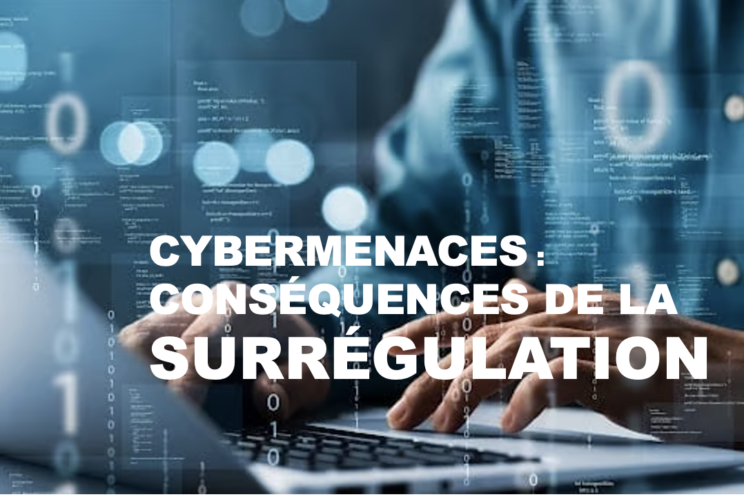 Illustration Cybermenaces : conséquences de la surrégulation