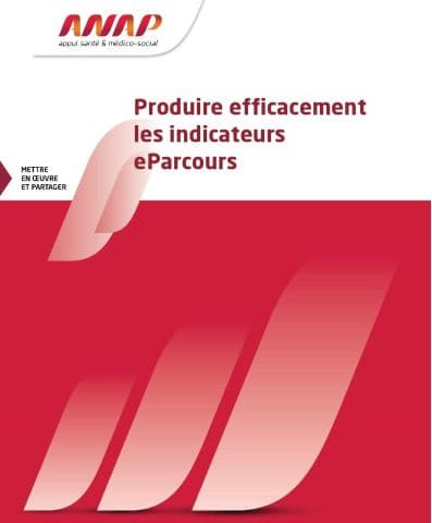 Illustration Guide de l’Anap : Produire efficacement les indicateurs eParcours