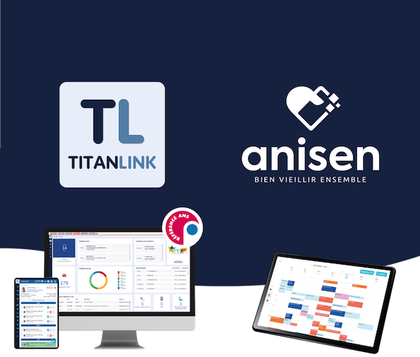 titanlink-anisen-un-partenariat-privilegie-pour-optimiser-la-gestion-de-la-vie-sociale-des-usagers-en-ehpad