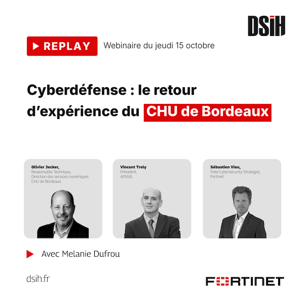 construire-une-cyberdefense-capable-de-durer-avec-le-retour-dexperience-du-chu-de-bordeaux-et-les-regards-croises-de-lapssis-et-de-fortinet